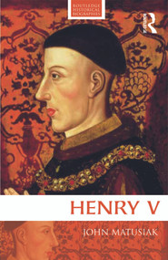 Henry V - 9780415620277 by John Matusiak, 9780415620277