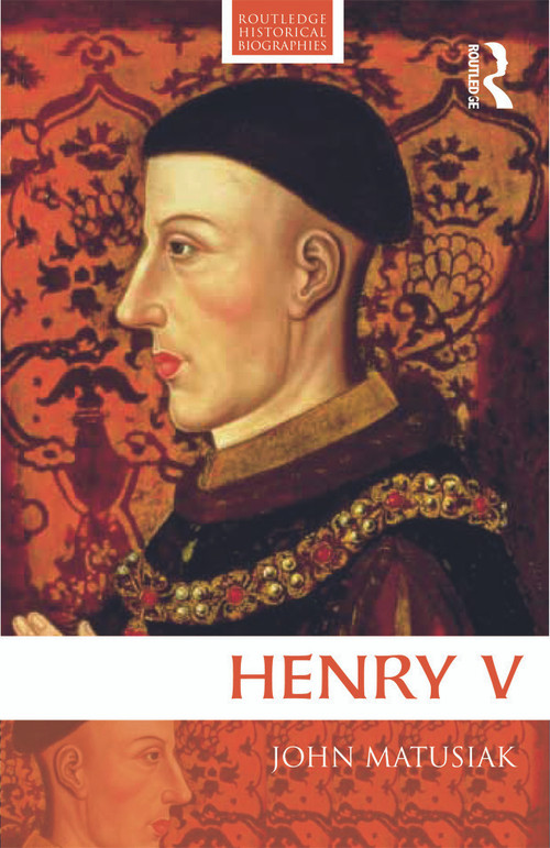 Henry V - 9780415620277 by John Matusiak, 9780415620277