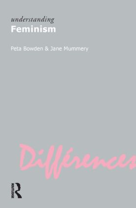 Understanding Feminism - 9781844651955 by Peta Bowden, Jane Mummery, 9781844651955