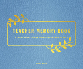 Teacher Memory Book (Capture Your Favorite Moments of the School Year) by Emma Koch, 9781577154488