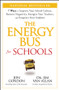 The Energy Bus for Schools (7 Ways to Improve your School Culture, Remove Negativity, Energize Your Teachers, and Empower Your Students) by Jon Gordon, Jim Van Allan, 9781394233038