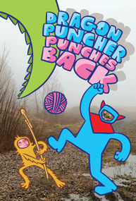 Dragon Puncher Book 3: Dragon Puncher Punches Back by James Kochalka, 9781603095143