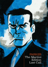 Richard Stark's Parker: The Martini Edition - Last Call by Darwyn Cooke, Richard Stark, Ed Brubaker, Sean Phillips, 9781684056989