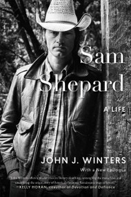 Sam Shepard (A Life) by John J. Winters, 9781619029736