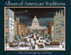 Album Of American Traditions (Folk Art Paintings of Carol Dyer) - 9780939510955 by Carol Dyer, 9780939510955