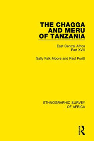 The Chagga and Meru of Tanzania (East Central Africa Part XVIII) - 9781138233539 by Sally Falk Moore, Paul Puritt, 9781138233539