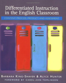 Differentiated Instruction in the English Classroom (Content, Process, Product, and Assessment) by Alyce Hunter, Barbara King-Shaver, 9780325005775