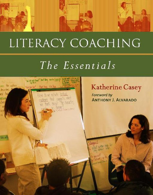 Literacy Coaching (The Essentials) by Katherine Casey, 9780325009414