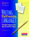 Writing Between Languages (How English Language Learners Make the Transition to Fluency, Grades 4-12) by Danling Fu, 9780325013954