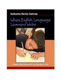 When English Language Learners Write (Connecting Research to Practice, K-8) by Katharine Davies Samway, 9780325006338