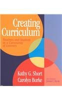 Creating Curriculum (Teachers and Students as a Community of Learners) by Kathy Short, Carolyn Burke, Jerome Harste, 9780435085902