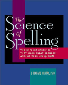  (The Explicit Specifics That Make Great Readers and Writers (and Spellers!)) by J Richard Gentry, 9780325007175