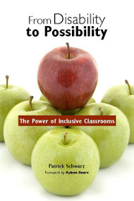 From Disability to Possibility (The Power of Inclusive Classrooms) by Patrick Schwarz, 9780325009933