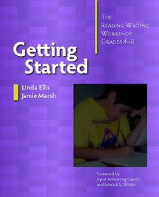 Getting Started (The Reading-Writing Workshop, Grades 4-8) by Linda Ellis, Jamie Marsh, 9780325009988