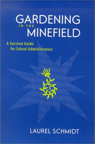 Gardening in the Minefield (A Survival Guide for School Administrators) by Laurel Schmidt, 9780325004761