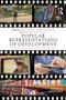 Popular Representations of Development (Insights from Novels, Films, Television and Social Media) by David Lewis, Dennis Rodgers, Michael Woolcock, 9780415822817