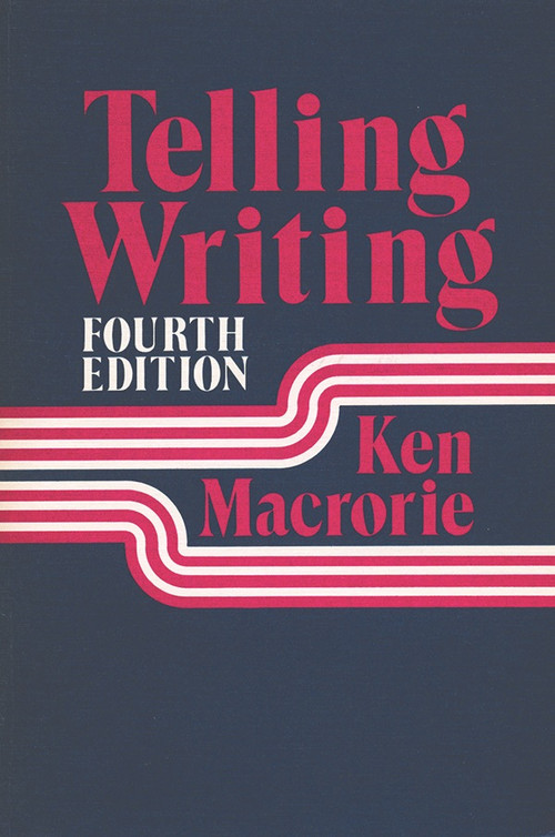Telling Writing by Ken Macrorie, 9780867091533