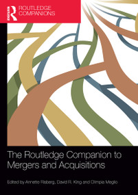 The Routledge Companion to Mergers and Acquisitions by Annette Risberg, David R. King, Olimpia Meglio, 9781032477305