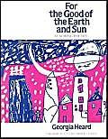 For the Good of the Earth and Sun (Teaching Poetry) by Georgia Heard, 9780435084950
