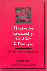 Theatre for Community Conflict and Dialogue (The Hope Is Vital Training Manual) by Michael Rohd, 9780325000022