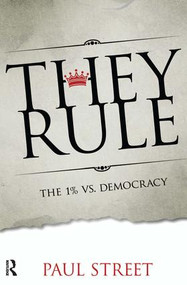 They Rule (The 1% vs. Democracy) by Paul Street, 9781612053271