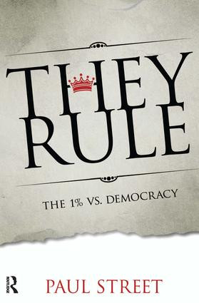 They Rule (The 1% vs. Democracy) by Paul Street, 9781612053271