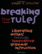 Breaking the Rules (Liberating Writers Through Innovative Grammar Instruction) by Edgar Schuster, 9780325004785