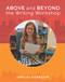 Above and Beyond the Writing Workshop by Shelley Harwayne, 9781625314307