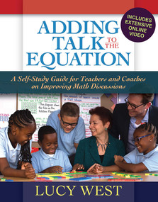 Adding Talk To The Equation (A Self-Study Guide for Teachers and Coaches on Improving Math Discussions) by Lucy West, 9781625312617