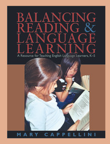 Balancing Reading and Language Learning (A Resource for Teaching English Language Learners, K-5) by Mary Cappellini, 9781571103673