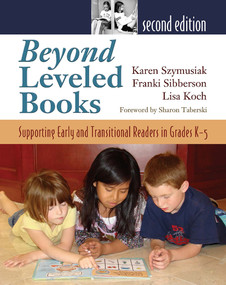 Beyond Leveled Books (Supporting Early and Transitional Readers in Grades K-5) by Franki Sibberson, Karen Szymusiak, Lisa Koch, 9781571107145