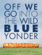 Off We Go Into the Wild Blue Yonder by Travis Nichols, 9781566892414