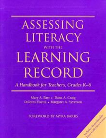 Assessing Literacy with the Learning Record (A Handbook for Teachers, Grades K-6) by Mary Barr, Dana Craig, Margaret Syverson, Dolores Fisette, 9780325001173