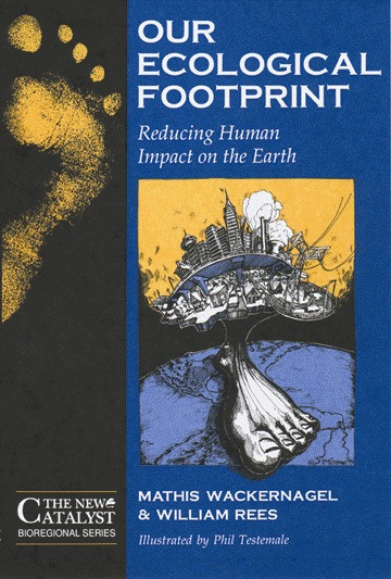 Our Ecological Footprint (Reducing Human Impact on the Earth) by Mathis Wackernagel, William Rees, 9780865713123