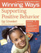 Supporting Positive Behavior [3-pack] (Winning Ways for Early Childhood Professionals) by Gigi Schweikert, Jennifer Romanoff, Jeneice Decker, 9781605542300