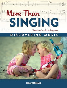 More Than Singing (Discovering Music in Preschool and Kindergarten) by Sally Moomaw, 9781884834349