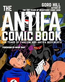 The Antifa Comic Book (100 Years of Fascism and Antifa Movements) by Gord Hill, Mark Bray, 9781551527338