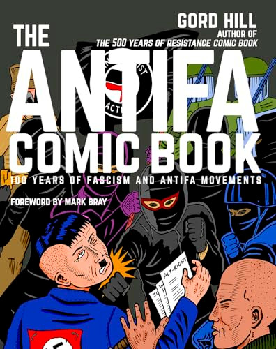 The Antifa Comic Book (100 Years of Fascism and Antifa Movements) by Gord Hill, Mark Bray, 9781551527338