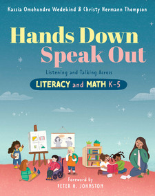 Hands Down, Speak Out (Listening and Talking Across Literacy and Math) by Kassia Omohundro Wedekind, Christy Hermann Thompson, 9781625312693