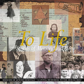 To Life (36 Stories of Memory and Hope) by Robert M. Morgenthau, David G. Marwell, 9780983486312