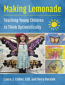 Making Lemonade (Teaching Young Children to Think Optimistically) by Laura J. Colker, Derry Koralek, 9781605546612
