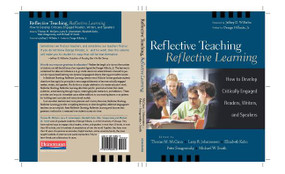Reflective Teaching, Reflective Learning (How to Develop Critically Engaged Readers, Writers, and Speakers) by Thomas McCann, Larry R. Johannessen, Elizabeth Kahn, Peter Smagorinsky, Michael Smith, 9780325008523