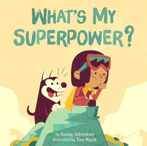 What's My Superpower? by Aviaq Johnston, Tim Mack, 9781772271409