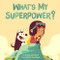 What's My Superpower? by Aviaq Johnston, Tim Mack, 9781772271409