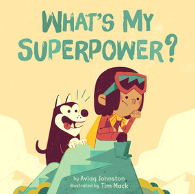 What's My Superpower? - 9781772273250 by Aviaq Johnston, Tim Mack, 9781772273250
