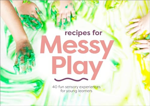Recipes for Messy Play, Revised Edition (40 Fun Sensory Experiences for Young Learners) by Cathy Sheppard, 9780473433178