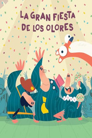 La gran fiesta de los olores by Pato Mena, Pato Mena, 9788417123970