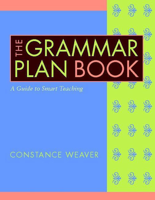  (A Guide to Smart Teaching) by Constance Weaver, 9780325010434
