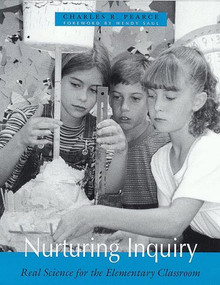 Nurturing Inquiry (Real Science for the Elementary Classroom) by Charles R. Pearce, 9780325001357