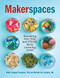 Makerspaces (Remaking Your Play and STEAM Early Learning Areas) by Michelle Kay Compton, Robin Chappele Thompson, 9781605547138